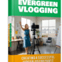 Evergreen Vlogging