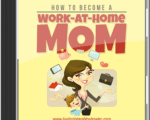 How To Become A Work At Home Mom